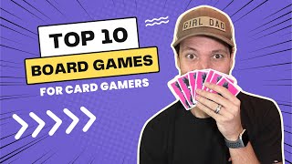 ✨ Top 10 Board Games for Card Gamers [upl. by Pomeroy569]