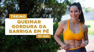 Queimar gordura da barriga em pÃ© em casa  Carol Borba [upl. by Idnahs]