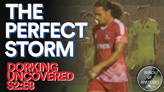 Dorking Uncovered S2E8  The Perfect Storm [upl. by Arait]