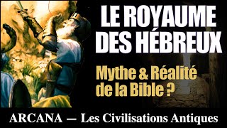 Le Royaume des Hébreux  Les Civilisations Antiques [upl. by Eenrahc]