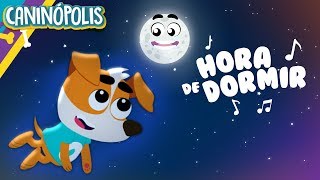 HORA DE DORMIR  CANINÓPOLIS Clipe Infantil [upl. by Lytsyrk547]