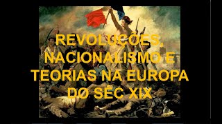 Nacionalismo revoluções e teorias do século XIX [upl. by Yzeerb]