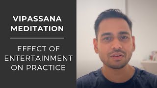 Effect of Entertainment on Practice  Vipassana Meditation  SN Goenka [upl. by Hasty902]