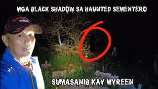 MGA BLACK SHADOW SA HAUNTED SEMENTERYO sumasanib kay Myreen creepy viralvideo horrorstories [upl. by Ycnalc783]