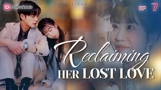 Eng Sub Reclaiming Her Lost Love EP7  Corinnes Tumultuous Journey of Love romancedrama [upl. by Radferd]