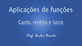 Custo receita e lucro aplicação das funções de 1º e 2º graus [upl. by Oby]