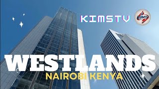 Westlands Maintains its Premium Status in Nairobi this 2023 [upl. by Airahcaz]