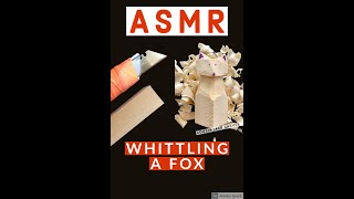 ASMR  Whittling a Fox Shorts [upl. by Eicats]