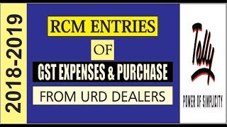 RCM GST EXPENSES amp PURCHASE ENTRIES FROM UNREGISTERED DEALERS IN TALLY ERP9 WITH BEST EXAMPLES [upl. by Yedrahs]