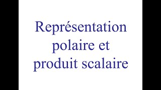 Physique pour les amis de secondaire 5  représentation polaire et produit scalaire [upl. by Lednic]