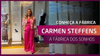 CONHEÇA A FÁBRICA DA CARMEN STEFFENS  A FÁBRICA DOS SONHOS [upl. by Mosby500]