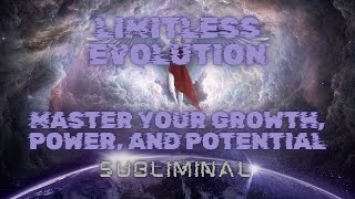 Limitless Evolution  Master Your Growth Power and Potential  𝐬𝐮𝐛𝐥𝐢𝐦𝐢𝐧𝐚𝐥 READ DESCRIPTION 👁️⃤ [upl. by Iht701]