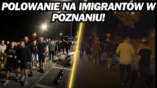 PATRIOCI POLUJĄ NA IMIGRANTÓW W POZNANIU SZOKUJĄCE [upl. by Annoed]