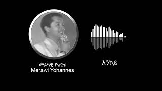 Merawi Yohannes  Enkoy [upl. by Shane]