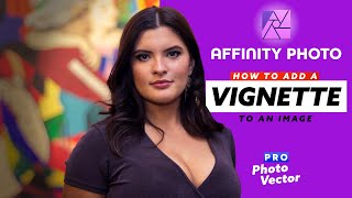 How to Add a Vignette to a Photo in Affinity Photo [upl. by Byrn]