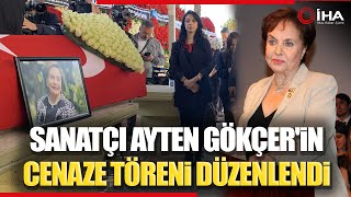 Ayten Gökçer Son Yolculuğuna Uğurlandı [upl. by Karlotte32]