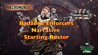 Badzone Enforcers Narrative Starting Roster for Necromunda 2024 [upl. by Atalante394]