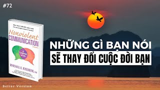 Những gì bạn nói sẽ thay đổi cuộc đời bạn  Sách Giao Tiếp Không Bạo Lực  Marshall B Rosenberg [upl. by Mintz]