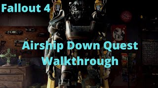 Fallout 4 Airship Down Quest Walkthrough [upl. by Nohpets222]