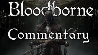 Bloodborne  A Critical Commentary [upl. by Nine435]