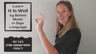 Learn It is Well by Kristene DiMarco amp Bethel Music in Sign Language Part 3 of 5Verse 2 [upl. by Adniled157]