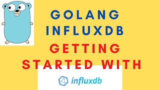 InfluxDB Golang Example Tutorial [upl. by Nithsa]