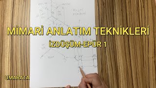 İZDÜŞÜM EPÜR 1  MİMARİ ANLATIM TEKNİKLERİ  MİMARLIK [upl. by Nnaihs600]