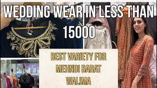 Wedding Wear in Less then 15000BEST VARIETY for MehndiBaratValimaCheap amp Affordable festive wear [upl. by Kalindi179]