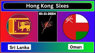 Sri Lanka vs Oman Match 4 Hong Kong Sixes Live Cricket Score [upl. by Moyer155]