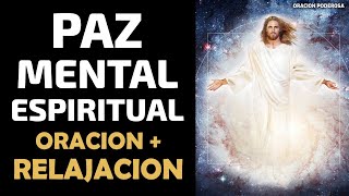 Paz Mental y Espiritual  Oración Poderosa  Relajación [upl. by Etat7]