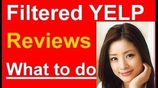 Filtered Yelp Reviews  7 Tips To Keep Your Yelp Reviews From Getting Filtered  Removed Unfiltered [upl. by Analise]