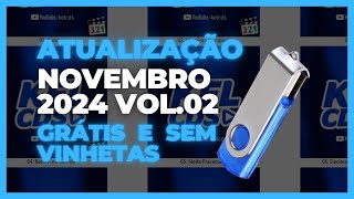 Atualização de Novembro 2024 Vol02  Atualize aqui o Pen Drive Grátis e Sem Vinhetas [upl. by Semela598]