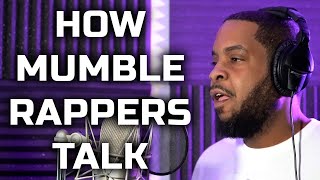 How Mumble Rappers Really Talk [upl. by Engedi]