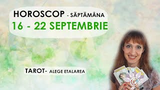 HOROSCOP 16  22 SEPTEMBRIE Săptămanal TAROT  Alege Zodia Interactiv  Util  Atentie [upl. by Dagnah]