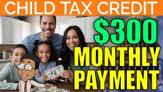 Child Tax Credit  300 Monthly Payments for your Family  Budget Proposal Update [upl. by Ibrad]