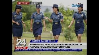 Kuwento ng apat na babaeng magkakapatid na puro pulis inspirasyon online [upl. by Eiuqram]