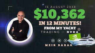 Meir Barak live trading  Earning 10362 in 12 minutes trading NVDA on August 15th 2023 [upl. by Loretta580]