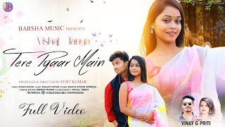 TERE PYAAR MAIN  NEW NAGPURI SONG 2023  NAGPURI VIDEO  NAGPURI  VISHAL amp TANYA  VINAY amp PRITI [upl. by Llenwad]