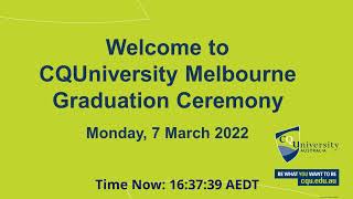 CQUniversity Melbourne Graduation 3PM Ceremony March 7th 2022 [upl. by Alisia]