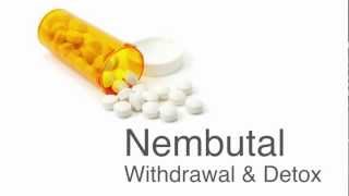 Nembutal Withdrawal and Nembutal Detox [upl. by Lipsey]