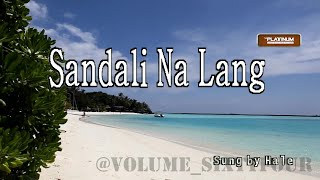 Hale  Sandali Na Lang  KaraokeLyricsInstrumental [upl. by Pease789]