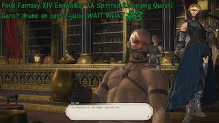 Final Fantasy XIV Endwalker A Spirited Reforging Quest Gerolt drunk on carrot juice WAIT WHAT 3 [upl. by Carl524]