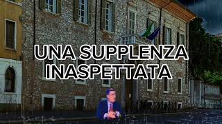 UNA SUPPLENZA INASPETTATA [upl. by Yxel]