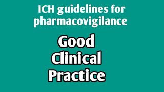 Good Clinical Practice in pharmacovigilance studiesICH guidelinesUnit 4Sem 8 gcp clinical [upl. by Stormi]