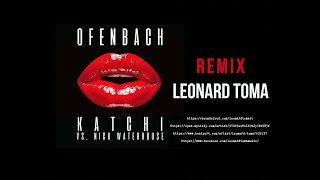 KatchiOfenbach VsNick WaterhouseLeonard Toma REMIX🔥😎🔥 [upl. by Nosyarg]