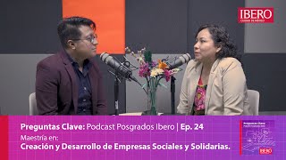 Maestría en Creación y Desarrollo de Empresas Sociales y Solidarias  Ep 23  Preguntas Clave [upl. by Curkell]