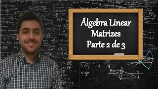 Álgebra Linear  Aula 2  Matrizes [upl. by Godderd]