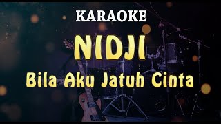 KARAOKE  NIDJI  Bila Aku Jatuh Cinta [upl. by Oecam]