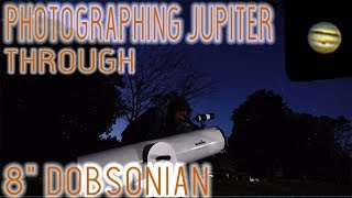 Photographing Jupiter With 8quot Dobsonian Telescope [upl. by Aneroc372]