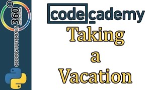 Learn Python with CodeCademy Taking a Vacation [upl. by Encratia]